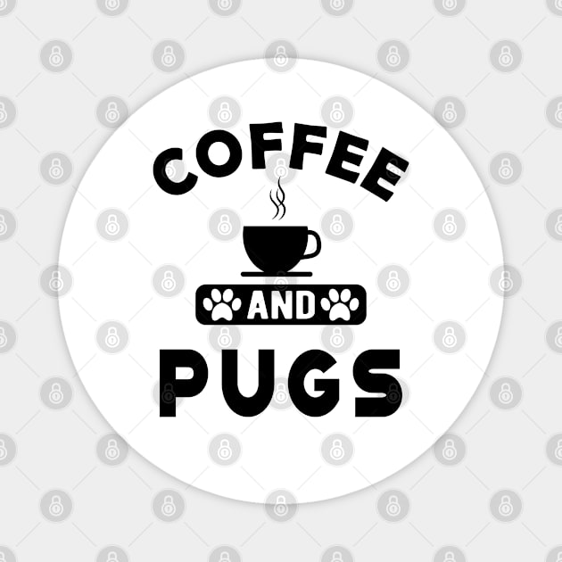 Pug dog - Coffee and pugs Magnet by KC Happy Shop